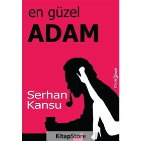 En Güzel Adam - Serhan Kansu