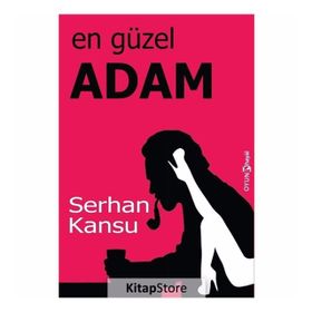 En Güzel Adam - Serhan Kansu