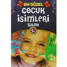 EN GÜZEL ÇOCUK İSİMLERİ - SELMA AYDIN