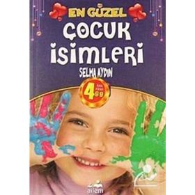 EN GÜZEL ÇOCUK İSİMLERİ - SELMA AYDIN
