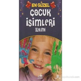 EN GÜZEL ÇOCUK İSİMLERİ - SELMA AYDIN