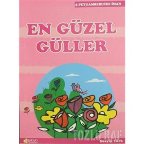 EN GÜZEL GÜLLER PEYGAMBERLERE İMAN 4 - ŞUAYİP TÜRK