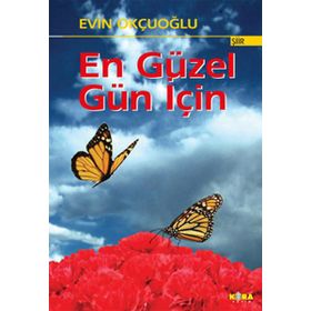 EN GÜZEL GÜN İÇİN - EVIN OKÇUOĞLU