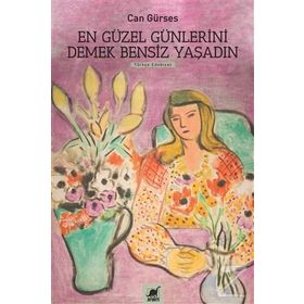 En Güzel Günlerini Demek Bensiz Yaşadın - Can Gürses