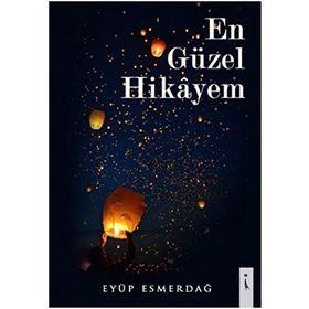 En Güzel Hikayem - Eyüp Esmerdağ