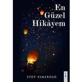 En Güzel Hikayem - Eyüp Esmerdağ