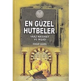 EN GÜZEL HUTBELER VAAZ, NASIHAT, İRŞAD (CILTLI) - RAGIP GÜZEL
