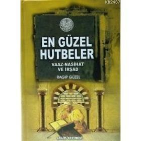 EN GÜZEL HUTBELER VAAZ, NASIHAT, İRŞAD (CILTLI) - RAGIP GÜZEL