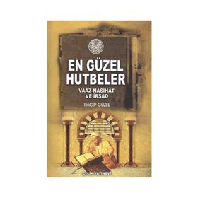 EN GÜZEL HUTBELER VAAZ, NASIHAT, İRŞAD (CILTLI) - RAGIP GÜZEL