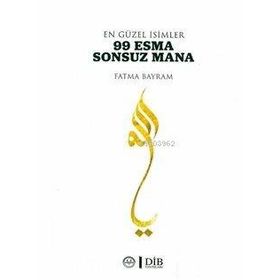 En Güzel İsimler 99 Esma Sonsuz Mana - Fatma Bayram