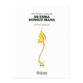 En Güzel İsimler 99 Esma Sonsuz Mana - Fatma Bayram