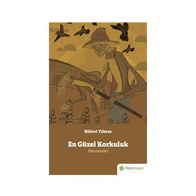 En Güzel Korkuluk - Bülent Yılmaz - Hiperlink Yayınları