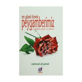 En Güzel Örnek Peygamberimiz Sallallahu aleyhi ve Sellem - Mehmet Ali Gönül