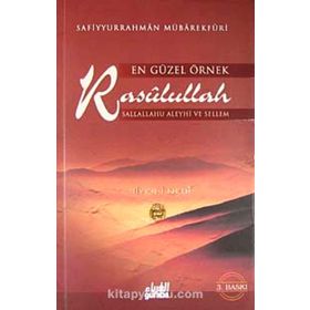 En Güzel Örnek Rasulullah - Safiyyürrahman El-Mübarekfuri