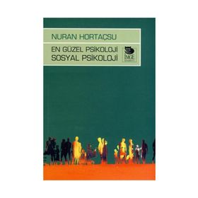 EN GÜZEL PSIKOLOJI SOSYAL PSIKOLOJI - NURAN HORTAÇSU