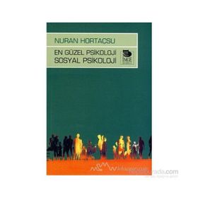 EN GÜZEL PSIKOLOJI SOSYAL PSIKOLOJI - NURAN HORTAÇSU
