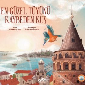 En Güzel Tüyünü Kaybeden Kuş -Yurdanur Ay Paşa - Abm Yayınevi
