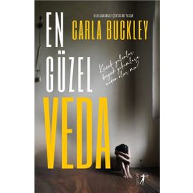 En Güzel Veda - Carla Buckley - Artemis Yayınları