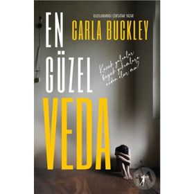En Güzel Veda - Carla Buckley - Artemis Yayınları