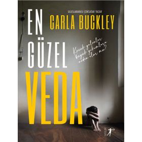 En Güzel Veda - Carla Buckley - Artemis Yayınları