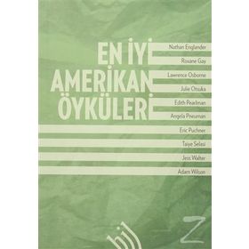 En İyi Amerikan Öyküleri - Nathan Englander Jess Walter Julie Otsuka Edith Pearlman Taiye Selasi Roxane Gay Lawrence Osborne Angela Pneuman Eric Puncher Adam Wilson