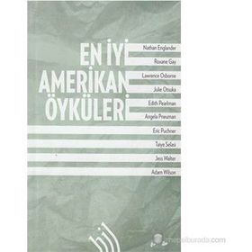 En İyi Amerikan Öyküleri - Nathan Englander Jess Walter Julie Otsuka Edith Pearlman Taiye Selasi Roxane Gay Lawrence Osborne Angela Pneuman Eric Puncher Adam Wilson