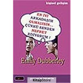 EN İYİ ARKADAŞIM OLMALISIN... ÇÜNKÜ SENDEN NEFRET EDIYORUM! - EMILY DUBBERLEY