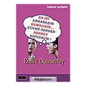 EN İYİ ARKADAŞIM OLMALISIN... ÇÜNKÜ SENDEN NEFRET EDIYORUM! - EMILY DUBBERLEY