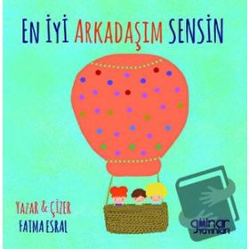 En İyi Arkadaşım Sensin Fatma Esral - Gülnar Yayınları
