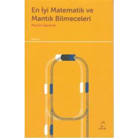 En İyi Matematik ve Mantık Bilmeceleri - Martin Gardner