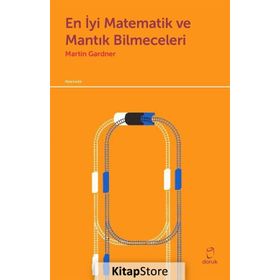 En İyi Matematik ve Mantık Bilmeceleri - Martin Gardner