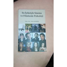EN İYILERIYLE SINEMA VE FILMLERDE PSIKOLOJI - TARIK SOLMUŞ