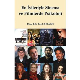 EN İYILERIYLE SINEMA VE FILMLERDE PSIKOLOJI - TARIK SOLMUŞ