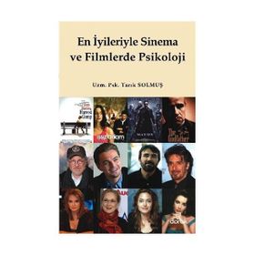 EN İYILERIYLE SINEMA VE FILMLERDE PSIKOLOJI - TARIK SOLMUŞ