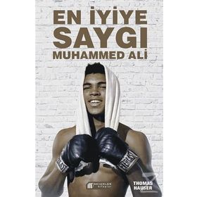 En İyiye Saygı Muhammed Ali - Thomas Hauser