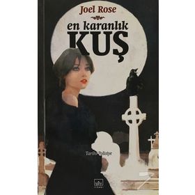 EN KARANLIK KUŞ - JOEL ROSE