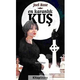 EN KARANLIK KUŞ - JOEL ROSE