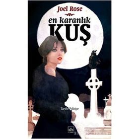 EN KARANLIK KUŞ - JOEL ROSE