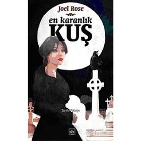EN KARANLIK KUŞ - JOEL ROSE