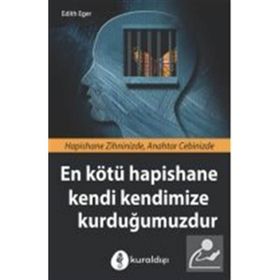 En Kötü Hapishane Kendi Kendimize Kurduğumuzdur - Edith Eger