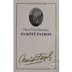 EN KÖTÜ PATRON - NECIP FAZIL KISAKÜREK