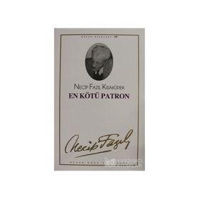 EN KÖTÜ PATRON - NECIP FAZIL KISAKÜREK