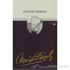 EN KÖTÜ PATRON - NECIP FAZIL KISAKÜREK