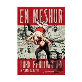 En Meşhur Türk Pehlivanları - M. Sami Karayel