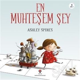 En Muhteşem Şey - Ashley Spires