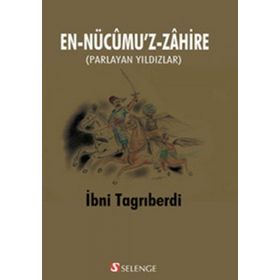 EN-NÜCUMU'Z-ZAHIRE PARLAYAN YILDIZLAR - İBNI TAGRIBERDI