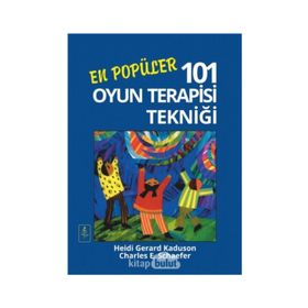 En Popüler 101 Oyun Terapisi Tekniği - Heidi Gerard Kaduson Charles E. Schaefer Hayal Demirci