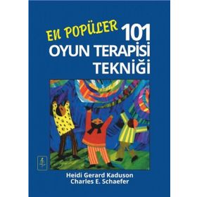 En Popüler 101 Oyun Terapisi Tekniği - Heidi Gerard Kaduson Charles E. Schaefer Hayal Demirci
