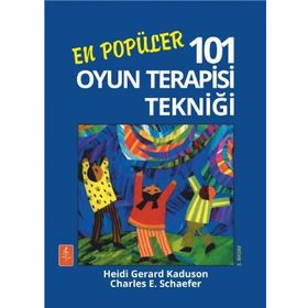 En Popüler 101 Oyun Terapisi Tekniği - Heidi Gerard Kaduson Charles E. Schaefer Hayal Demirci