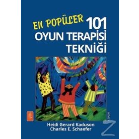 En Popüler 101 Oyun Terapisi Tekniği - Heidi Gerard Kaduson Charles E. Schaefer Hayal Demirci